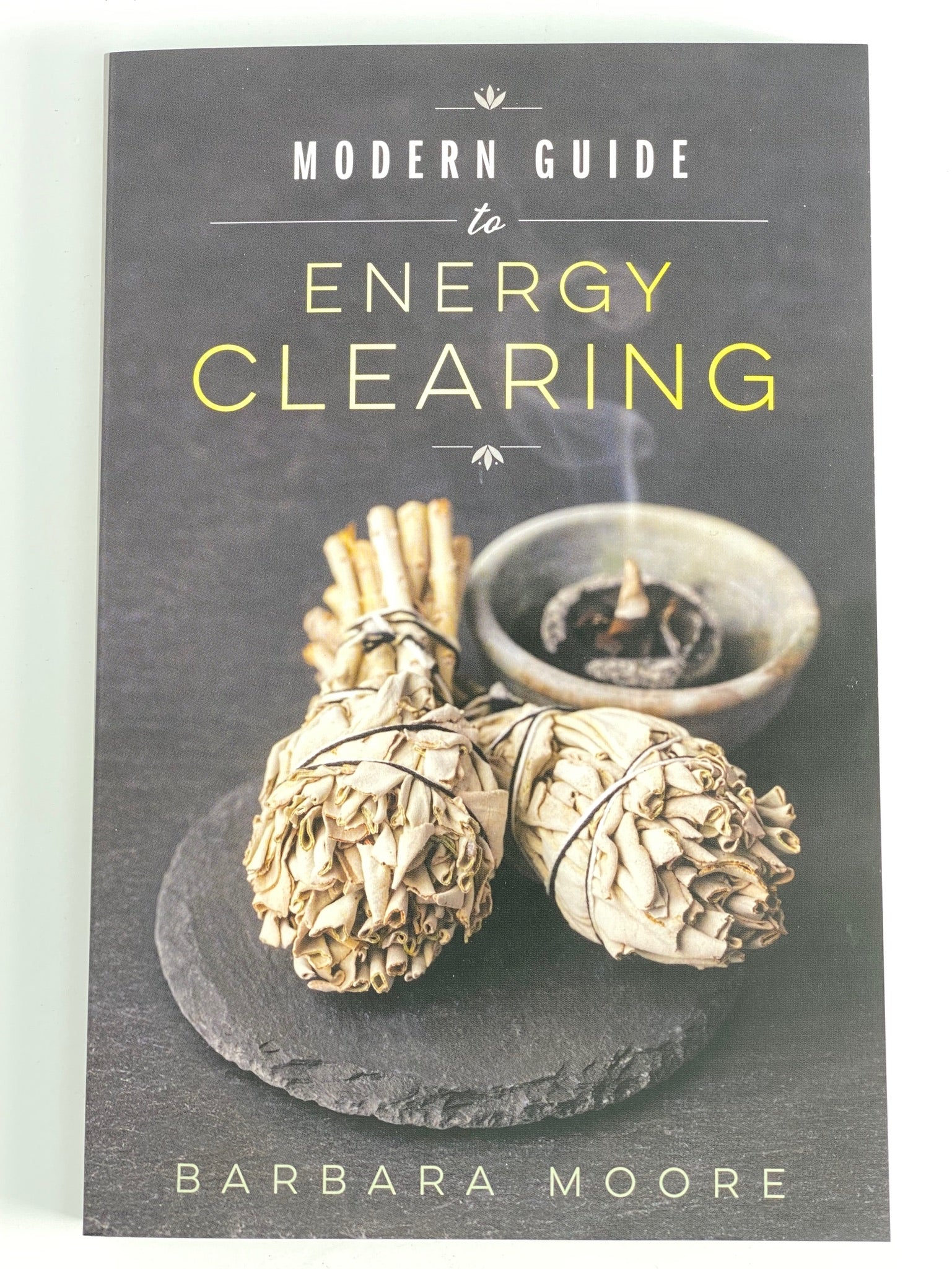 Modern Guide to Energy Clearing by Barbara Moore