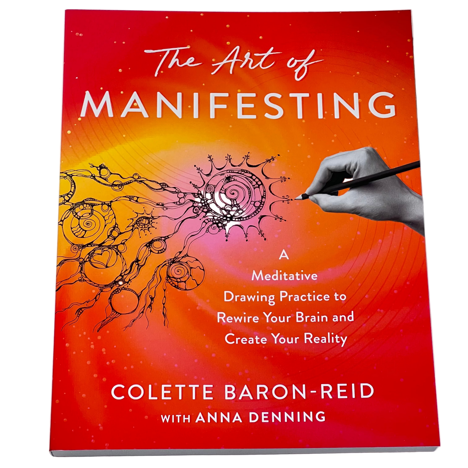 The Art of Manifesting by Colette Baron Reid