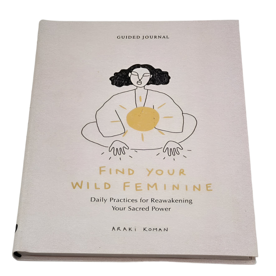 Guided Journal - Find Your Wild Feminine by Araki Koman