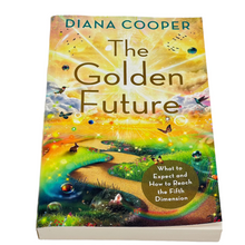 Load image into Gallery viewer, The Golden Future by Diana Cooper
