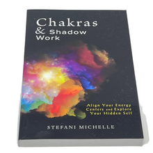 Load image into Gallery viewer, Chakras and Shadow Work by Stefani Michelle
