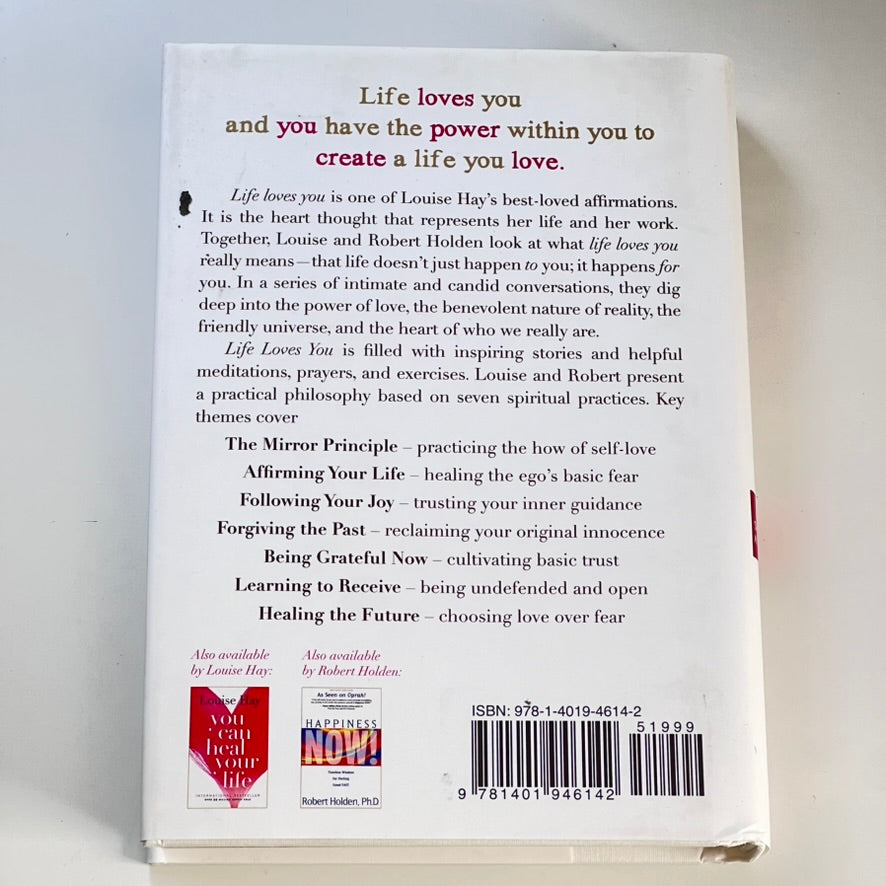 Life Loves You by Louise Hay & Robert Holden (Hardcover)