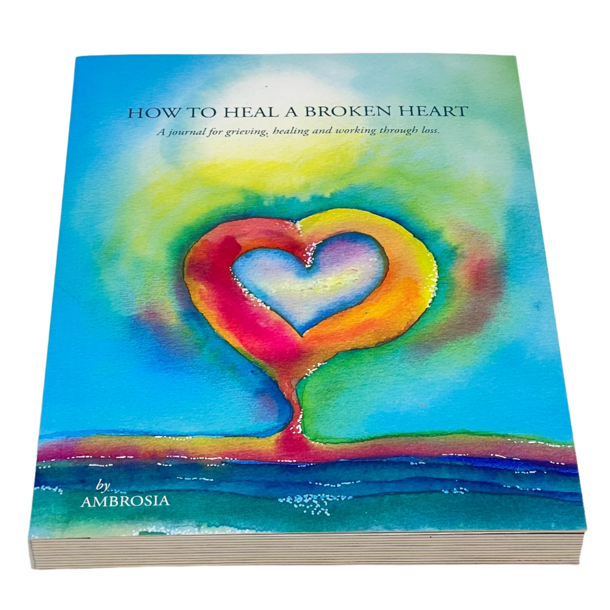 How to Heal a Broken Heart - Journal