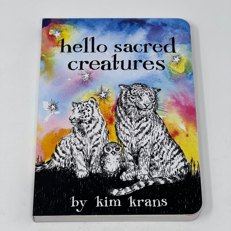 Hello Sacred Creatures by Kim Krans