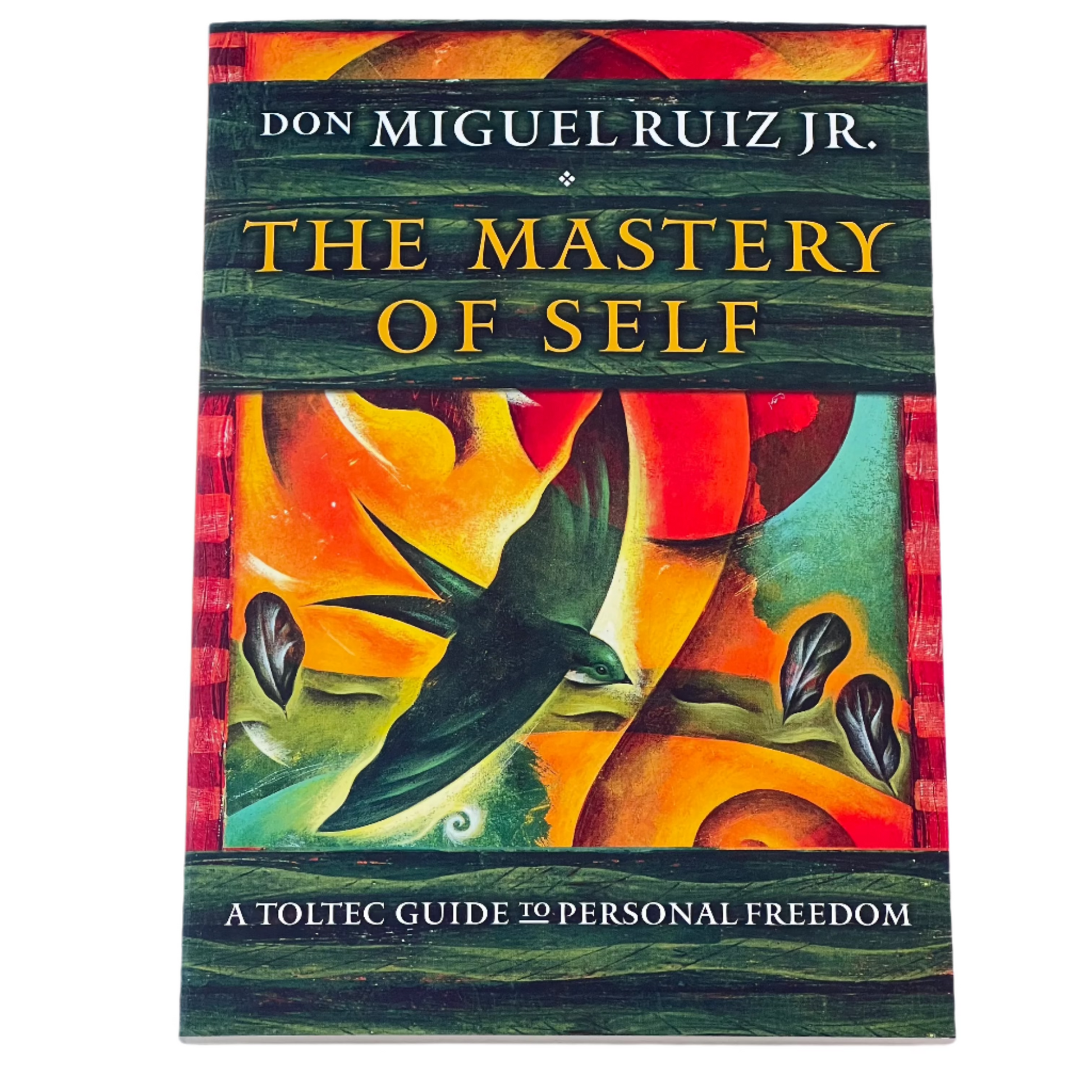 The Mastery of Self by Don Miguel Ruiz Jr