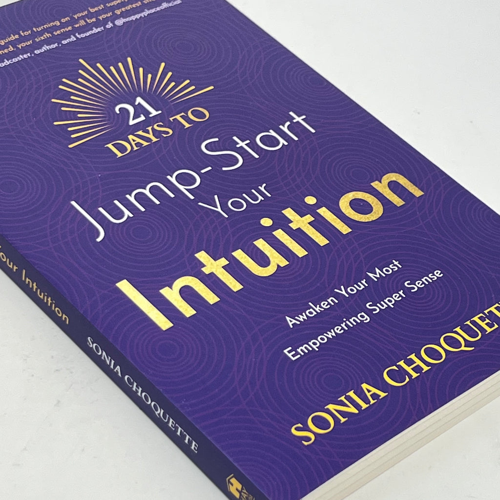 Jump Start your Intuition by Sonia Choquette