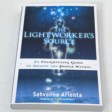 Load image into Gallery viewer, The Lightworker&#39;s Source by Sahvanna Arienta
