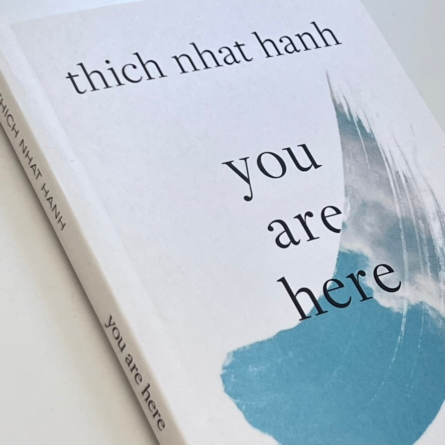 You Are Here by Thich Nhat Hanh
