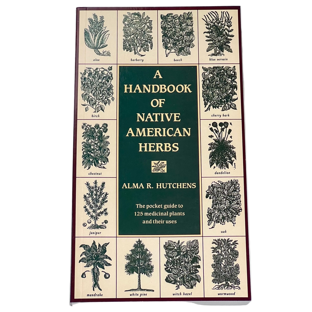 A Handbook of Native American Herbs by Alma R Hutchens