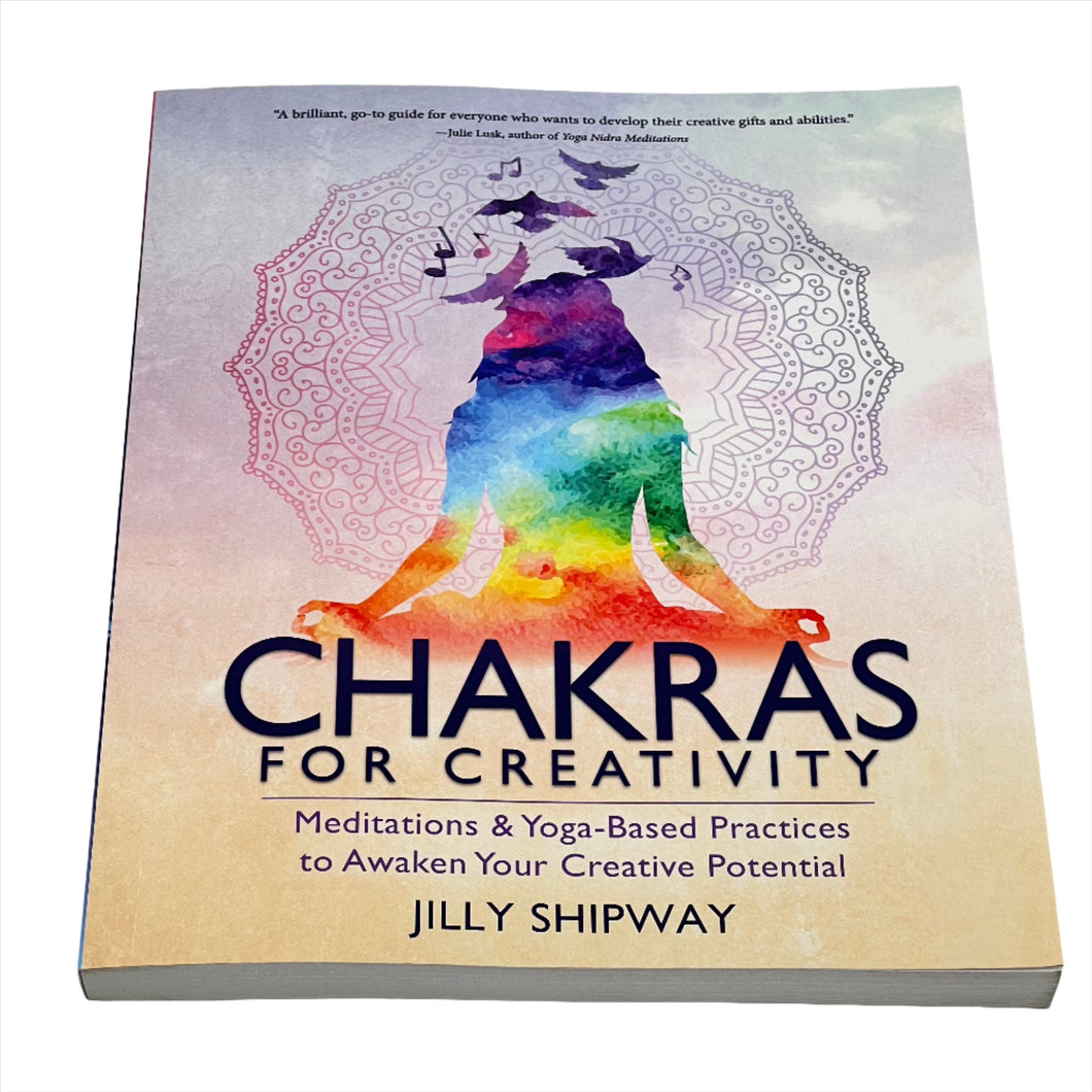 Chakras for Creativity by Jilly Shipway