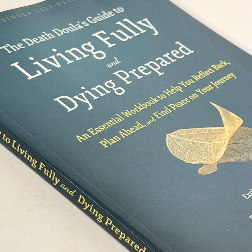 Death Doula's Guide to Living Fully and Dying Prepared