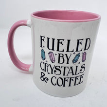 Load image into Gallery viewer, Mug - Fueled by Crystals &amp; Coffee
