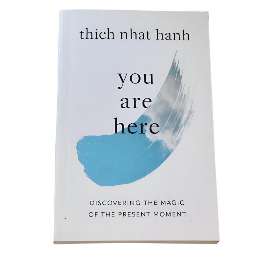 You Are Here by Thich Nhat Hanh