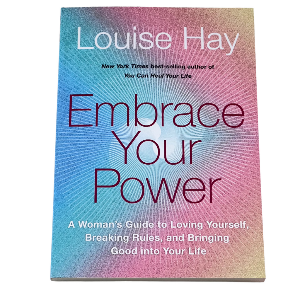 Embrace Your Power by Louise Hay