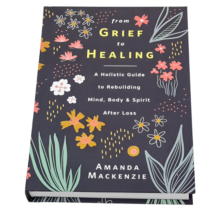 From Grief to Healing by Amanda Mackenzie