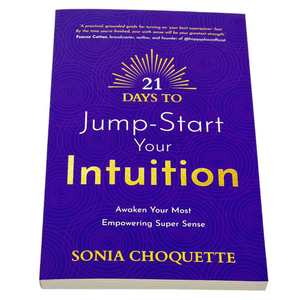 Jump Start your Intuition by Sonia Choquette