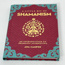 Load image into Gallery viewer, A Little Bit of Shamanism by Ana Campos (Hardcover)
