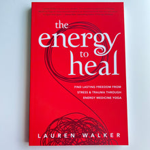 Load image into Gallery viewer, The Energy to Heal by Lauren Walker
