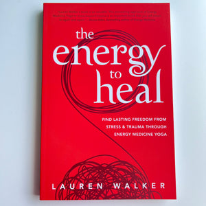 The Energy to Heal by Lauren Walker