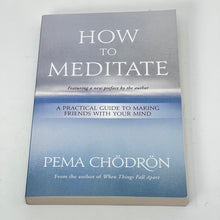 Load image into Gallery viewer, How to Meditate by Pema Chodron

