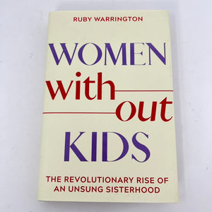 Women Without Kids by Ruby Warrington (Hardcover)