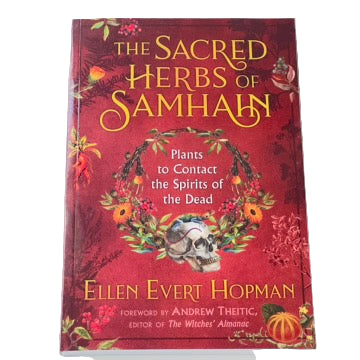 The Sacred Herbs of Samhain by Ellen Evert Hopman