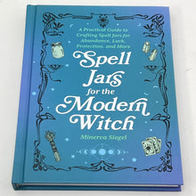 Load image into Gallery viewer, Spell Jars for the Modern Witch by Minerva Siegel (Hardcover)
