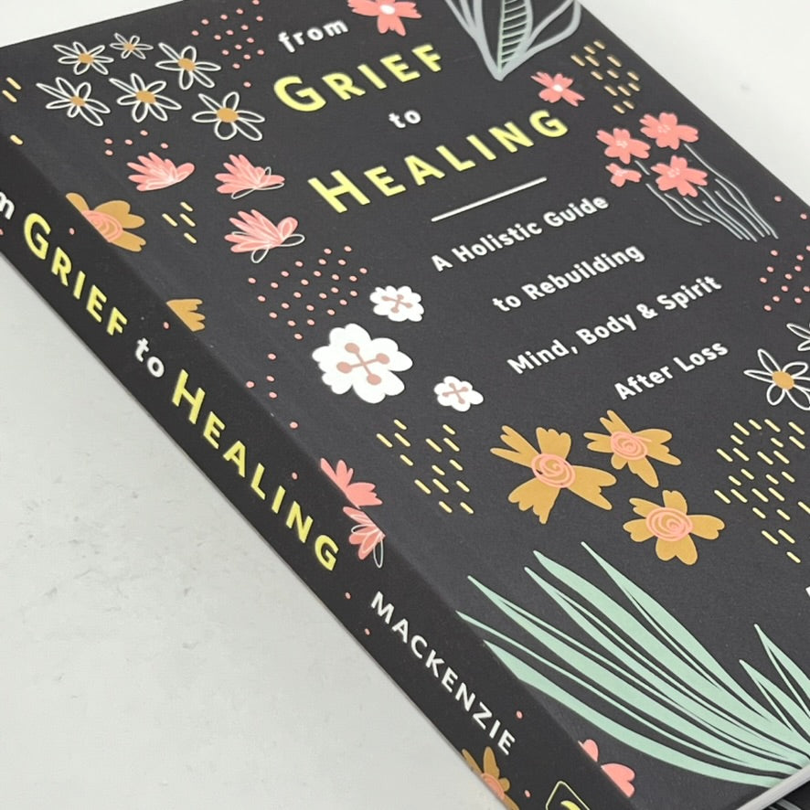 From Grief to Healing by Amanda Mackenzie
