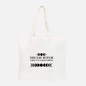 Tote Bag - You Say Witch Like it's a bad Thing