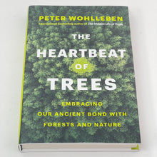 Load image into Gallery viewer, The Heartbeat of Trees (Hardcover) by Peter Wohlleben

