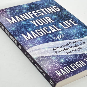 Manifesting your Magical Life by Radleigh Valentine