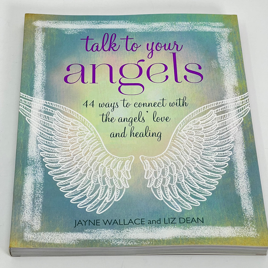 Talk To Your Angels by Jayne Wallace & Liz Dean