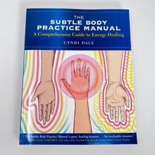Load image into Gallery viewer, The Subtle Body Practice Manual by Cyndi Dale
