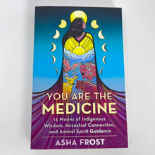 Load image into Gallery viewer, You Are The Medicine by Asha Frost
