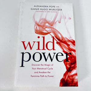 Wild Power | Discover the Magic of Your Menstrual Cycle and Awaken the Feminine Path to Power