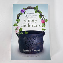 Load image into Gallery viewer, Empty Cauldrons | Navigating Depression Through Magic and Ritual by Terence P Ward
