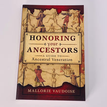 Load image into Gallery viewer, Honoring Your Ancestors: A Guide to Ancestral Veneration by Mallorie Vaudoise
