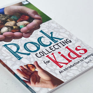 Rock Collecting for Kids - An Introduction to Geology