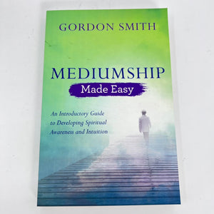 Mediumship Made Easy by Gordon Smith