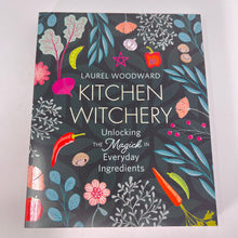 Load image into Gallery viewer, Kitchen Witchery by Laurel Woodward
