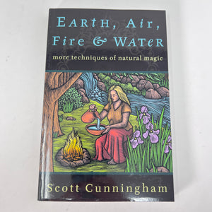 Earth, Air, Fire & Water by Scott Cunningham