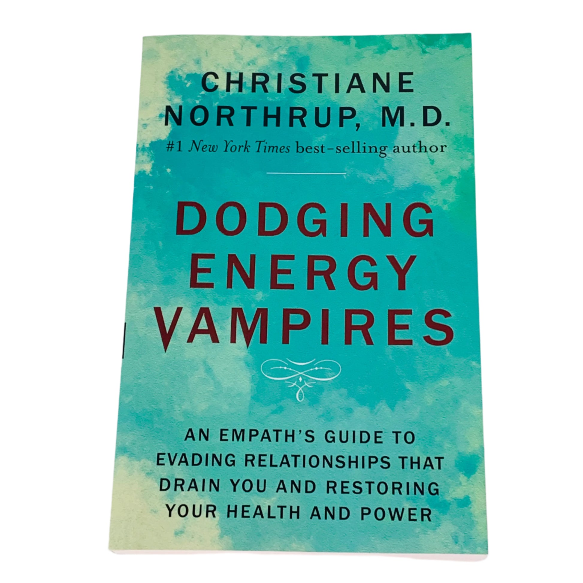 Dodging Energy Vampires by Christiane Northrup