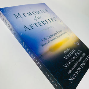 Memories of the Afterlife by Michael Newton PhD