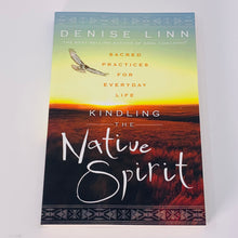 Load image into Gallery viewer, Kindling the Native Spirit by Denise Linn
