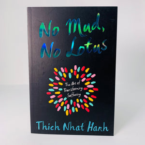 No Mud No Lotus by Thich Nhat Hanh