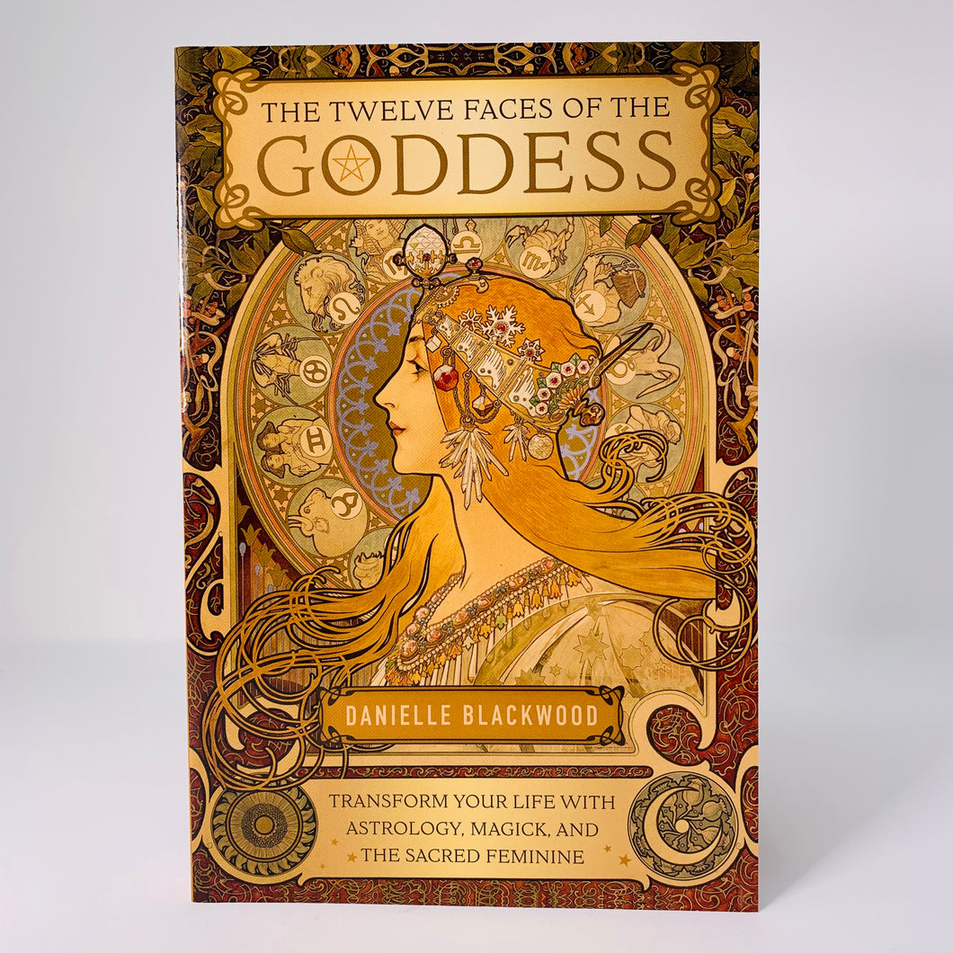 The Twelve Faces of the Goddess by Danielle Blackwood
