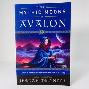 Mythic Moons of Avalon by Jhenah Telyndru
