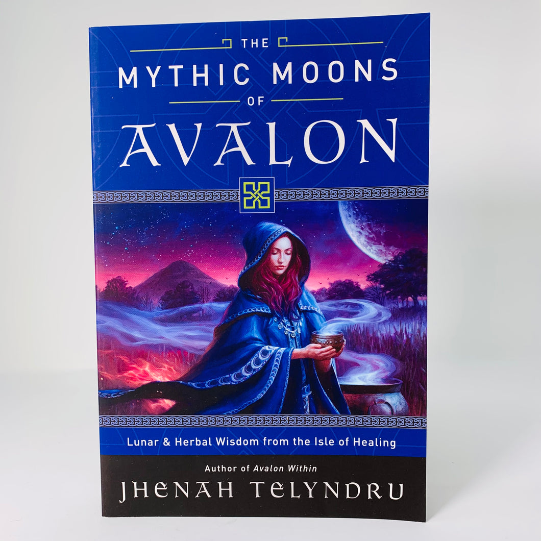 Mythic Moons of Avalon by Jhenah Telyndru