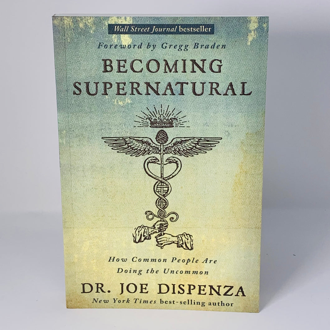 Becoming Supernatural by Joe Dispenza