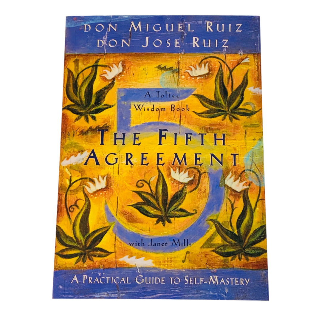 The Fifth Agreement by Don Miguel Ruiz
